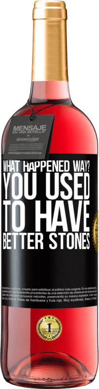 29,95 € Free Shipping | Rosé Wine ROSÉ Edition what happened way? You used to have better stones Black Label. Customizable label Young wine Harvest 2023 Tempranillo