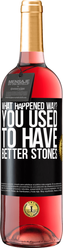 29,95 € Free Shipping | Rosé Wine ROSÉ Edition what happened way? You used to have better stones Black Label. Customizable label Young wine Harvest 2024 Tempranillo