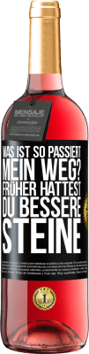 29,95 € Kostenloser Versand | Roséwein ROSÉ Ausgabe Was ist so passiert, mein Weg? Früher hattest du bessere Steine Schwarzes Etikett. Anpassbares Etikett Junger Wein Ernte 2024 Tempranillo