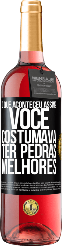 29,95 € Envio grátis | Vinho rosé Edição ROSÉ o que aconteceu assim? Você costumava ter pedras melhores Etiqueta Preta. Etiqueta personalizável Vinho jovem Colheita 2024 Tempranillo