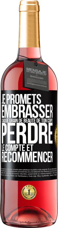 29,95 € Envoi gratuit | Vin rosé Édition ROSÉ Je promets embrasser chaque grain de beauté de ton corps, perdre le compte et recommencer Étiquette Noire. Étiquette personnalisable Vin jeune Récolte 2024 Tempranillo