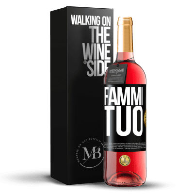 «Fammi tuo» Edizione ROSÉ