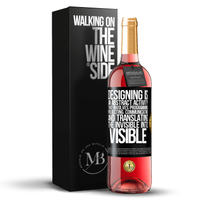 «设计是一种抽象活动，涉及编程，投影，交流...并将不可见的物体转化为可见的物体» ROSÉ版