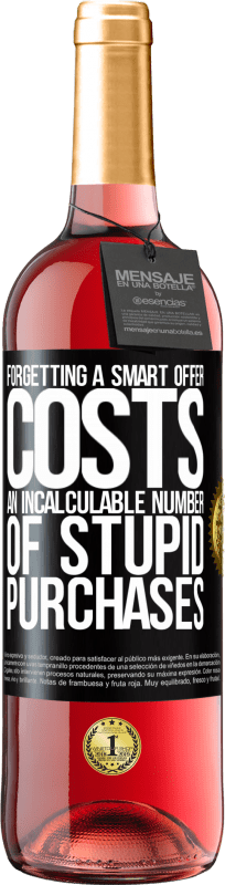 29,95 € 免费送货 | 桃红葡萄酒 ROSÉ版 忘记一个聪明的提议会花费无数的愚蠢购买 黑标. 可自定义的标签 青年酒 收成 2023 Tempranillo