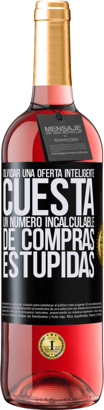 29,95 € Envío gratis | Vino Rosado Edición ROSÉ Olvidar una oferta inteligente cuesta un número incalculable de compras estúpidas Etiqueta Negra. Etiqueta personalizable Vino joven Cosecha 2024 Tempranillo