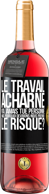 29,95 € Envoi gratuit | Vin rosé Édition ROSÉ Le travail acharné n'a jamais tué personne, mais pourquoi devrions-nous prendre le risque? Étiquette Noire. Étiquette personnalisable Vin jeune Récolte 2024 Tempranillo