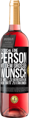 29,95 € Kostenloser Versand | Roséwein ROSÉ Ausgabe Ich suche eine Person mit dem großen Wunsch, die Welt zu bereisen und neue Orte zu erkunden Schwarzes Etikett. Anpassbares Etikett Junger Wein Ernte 2024 Tempranillo