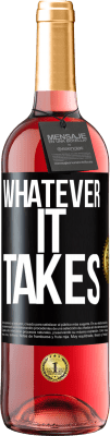 29,95 € Kostenloser Versand | Roséwein ROSÉ Ausgabe Whatever it takes Schwarzes Etikett. Anpassbares Etikett Junger Wein Ernte 2023 Tempranillo