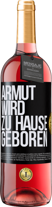 29,95 € Kostenloser Versand | Roséwein ROSÉ Ausgabe Armut wird zu Hause geboren Schwarzes Etikett. Anpassbares Etikett Junger Wein Ernte 2024 Tempranillo