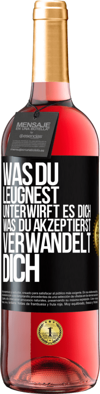 29,95 € Kostenloser Versand | Roséwein ROSÉ Ausgabe Was du leugnest, unterwirft es dich. Was du akzeptierst, verwandelt dich Schwarzes Etikett. Anpassbares Etikett Junger Wein Ernte 2024 Tempranillo