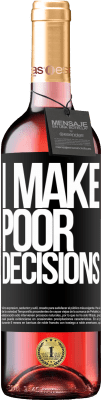29,95 € Envoi gratuit | Vin rosé Édition ROSÉ I make poor decisions Étiquette Noire. Étiquette personnalisable Vin jeune Récolte 2025 Tempranillo