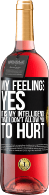 29,95 € Free Shipping | Rosé Wine ROSÉ Edition My feelings, yes. It is my intelligence that I don't allow you to hurt Black Label. Customizable label Young wine Harvest 2023 Tempranillo