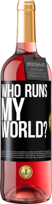 29,95 € Free Shipping | Rosé Wine ROSÉ Edition who runs my world? Black Label. Customizable label Young wine Harvest 2023 Tempranillo