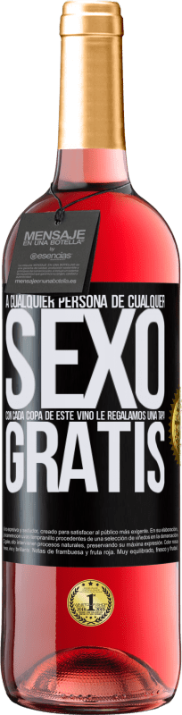 29,95 € Envío gratis | Vino Rosado Edición ROSÉ A cualquier persona de cualquier SEXO con cada copa de este vino le regalamos una tapa GRATIS Etiqueta Negra. Etiqueta personalizable Vino joven Cosecha 2024 Tempranillo