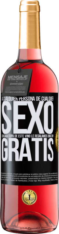 29,95 € Envío gratis | Vino Rosado Edición ROSÉ A cualquier persona de cualquier SEXO con cada copa de este vino le regalamos una tapa GRATIS Etiqueta Negra. Etiqueta personalizable Vino joven Cosecha 2025 Tempranillo