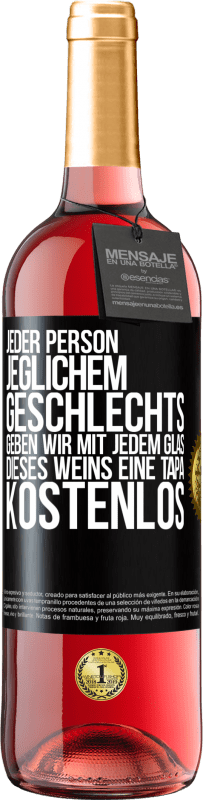 29,95 € Kostenloser Versand | Roséwein ROSÉ Ausgabe Jeder Person jeglichem GESCHLECHTS geben wir mit jedem Glas dieses Weins eine Tapa KOSTENLOS Schwarzes Etikett. Anpassbares Etikett Junger Wein Ernte 2023 Tempranillo