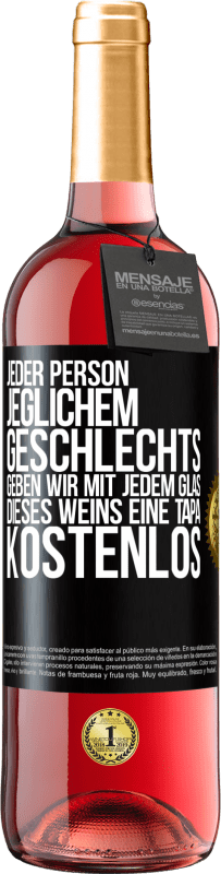 29,95 € Kostenloser Versand | Roséwein ROSÉ Ausgabe Jeder Person jeglichem GESCHLECHTS geben wir mit jedem Glas dieses Weins eine Tapa KOSTENLOS Schwarzes Etikett. Anpassbares Etikett Junger Wein Ernte 2025 Tempranillo