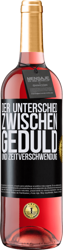 29,95 € Kostenloser Versand | Roséwein ROSÉ Ausgabe Der Unterschied zwischen Geduld und Zeitverschwendung Schwarzes Etikett. Anpassbares Etikett Junger Wein Ernte 2024 Tempranillo