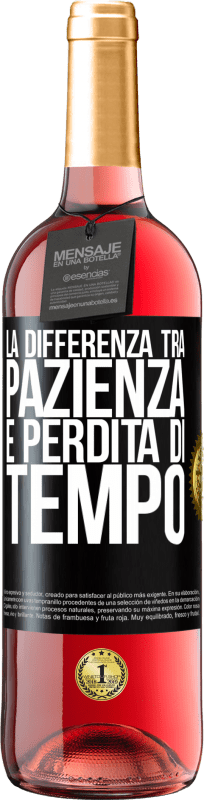 29,95 € Spedizione Gratuita | Vino rosato Edizione ROSÉ La differenza tra pazienza e perdita di tempo Etichetta Nera. Etichetta personalizzabile Vino giovane Raccogliere 2025 Tempranillo