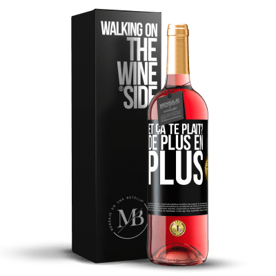 «Et ça te plaît? De plus en plus» Édition ROSÉ