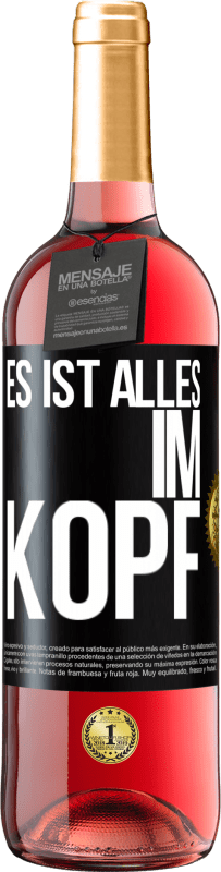 29,95 € Kostenloser Versand | Roséwein ROSÉ Ausgabe Es ist alles im Kopf Schwarzes Etikett. Anpassbares Etikett Junger Wein Ernte 2024 Tempranillo