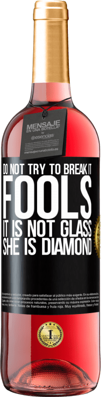 29,95 € Free Shipping | Rosé Wine ROSÉ Edition Do not try to break it, fools, it is not glass. She is diamond Black Label. Customizable label Young wine Harvest 2024 Tempranillo