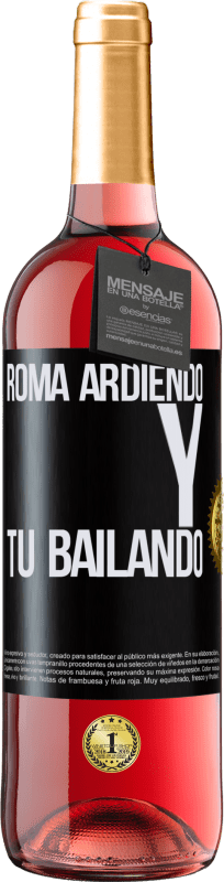 29,95 € Envío gratis | Vino Rosado Edición ROSÉ Roma ardiendo y tú bailando Etiqueta Negra. Etiqueta personalizable Vino joven Cosecha 2024 Tempranillo