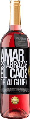 29,95 € Envío gratis | Vino Rosado Edición ROSÉ Amar es abrazar el caos de alguien Etiqueta Negra. Etiqueta personalizable Vino joven Cosecha 2024 Tempranillo