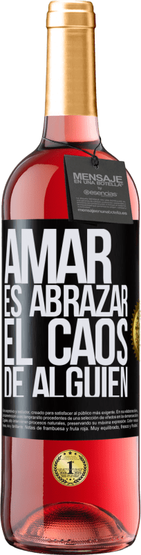 29,95 € Envío gratis | Vino Rosado Edición ROSÉ Amar es abrazar el caos de alguien Etiqueta Negra. Etiqueta personalizable Vino joven Cosecha 2024 Tempranillo