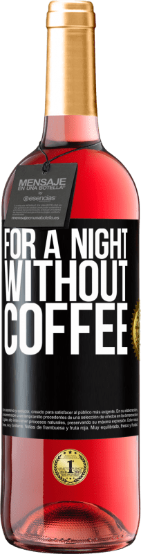 29,95 € 送料無料 | ロゼワイン ROSÉエディション コーヒーのない夜のために ブラックラベル. カスタマイズ可能なラベル 若いワイン 収穫 2023 Tempranillo