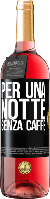 29,95 € Spedizione Gratuita | Vino rosato Edizione ROSÉ Per una notte senza caffè Etichetta Nera. Etichetta personalizzabile Vino giovane Raccogliere 2024 Tempranillo