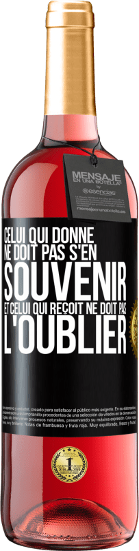 29,95 € Envoi gratuit | Vin rosé Édition ROSÉ Celui qui donne ne doit pas s'en souvenir et celui qui reçoit ne doit pas l'oublier Étiquette Noire. Étiquette personnalisable Vin jeune Récolte 2024 Tempranillo