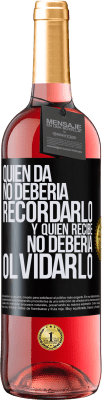 29,95 € Envío gratis | Vino Rosado Edición ROSÉ Quien da no debería recordarlo, y quien recibe, no debería olvidarlo Etiqueta Negra. Etiqueta personalizable Vino joven Cosecha 2024 Tempranillo