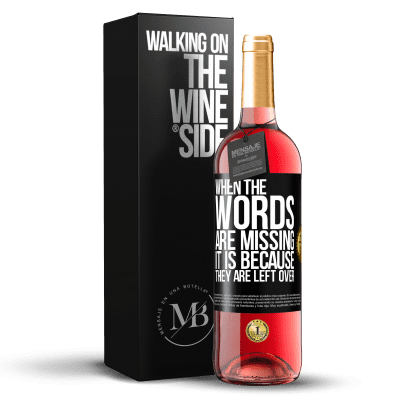 «When the words are missing, it is because they are left over» ROSÉ Edition