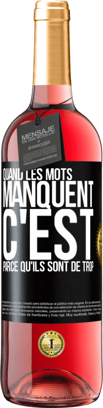 29,95 € Envoi gratuit | Vin rosé Édition ROSÉ Quand les mots manquent c'est parce qu'ils sont de trop Étiquette Noire. Étiquette personnalisable Vin jeune Récolte 2024 Tempranillo