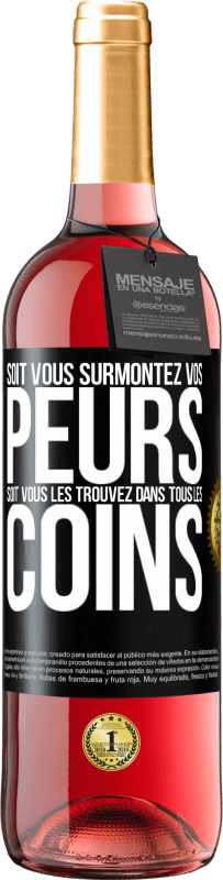 29,95 € Envoi gratuit | Vin rosé Édition ROSÉ Soit vous surmontez vos peurs, soit vous les trouvez dans tous les coins Étiquette Noire. Étiquette personnalisable Vin jeune Récolte 2024 Tempranillo