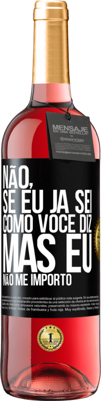 29,95 € Envio grátis | Vinho rosé Edição ROSÉ Não, se eu já sei como você diz, mas eu não me importo Etiqueta Preta. Etiqueta personalizável Vinho jovem Colheita 2025 Tempranillo