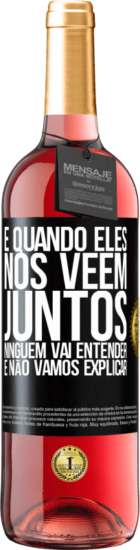 29,95 € Envio grátis | Vinho rosé Edição ROSÉ E quando eles nos vêem juntos, ninguém vai entender, e não vamos explicar Etiqueta Preta. Etiqueta personalizável Vinho jovem Colheita 2024 Tempranillo