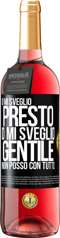 29,95 € Spedizione Gratuita | Vino rosato Edizione ROSÉ O mi sveglio presto, o mi sveglio gentile, non posso con tutto Etichetta Nera. Etichetta personalizzabile Vino giovane Raccogliere 2024 Tempranillo