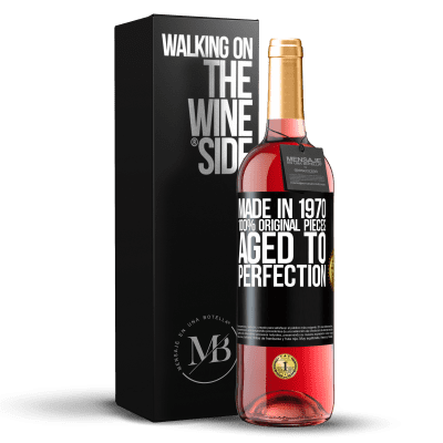 «Made in 1970, 100% original pieces. Aged to perfection» ROSÉ Edition