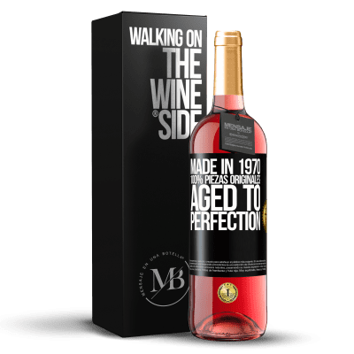 «Made in 1970, 100% piezas originales. Aged to perfection» Edición ROSÉ