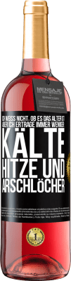 29,95 € Kostenloser Versand | Roséwein ROSÉ Ausgabe Ich weiß nicht, ob es das Alter ist, aber ich ertrage immer weniger: Kälte, Hitze und Arschlöcher Schwarzes Etikett. Anpassbares Etikett Junger Wein Ernte 2023 Tempranillo