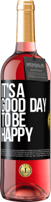 29,95 € Бесплатная доставка | Розовое вино Издание ROSÉ It's a good day to be happy Черная метка. Настраиваемая этикетка Молодое вино Урожай 2024 Tempranillo