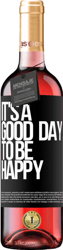 29,95 € Envoi gratuit | Vin rosé Édition ROSÉ It's a good day to be happy Étiquette Noire. Étiquette personnalisable Vin jeune Récolte 2023 Tempranillo