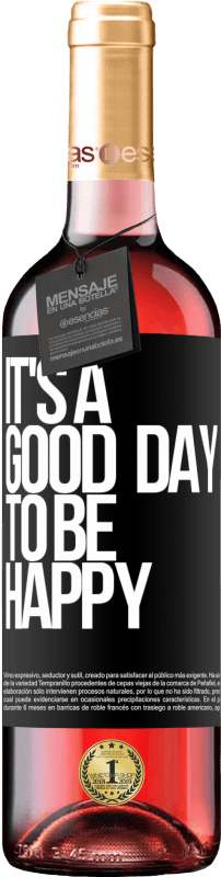 29,95 € Envoi gratuit | Vin rosé Édition ROSÉ It's a good day to be happy Étiquette Noire. Étiquette personnalisable Vin jeune Récolte 2024 Tempranillo