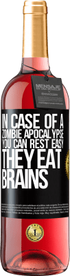 29,95 € Free Shipping | Rosé Wine ROSÉ Edition In case of a zombie apocalypse, you can rest easy, they eat brains Black Label. Customizable label Young wine Harvest 2023 Tempranillo