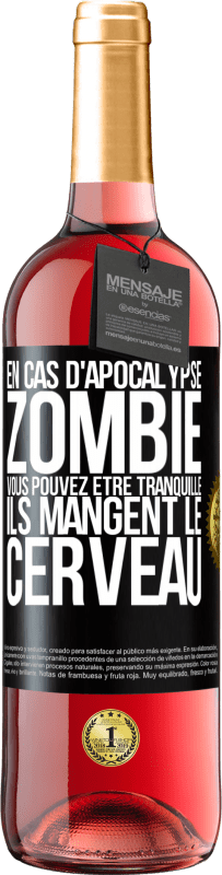 29,95 € Envoi gratuit | Vin rosé Édition ROSÉ En cas d'apocalypse zombie vous pouvez être tranquille, ils mangent le cerveau Étiquette Noire. Étiquette personnalisable Vin jeune Récolte 2023 Tempranillo