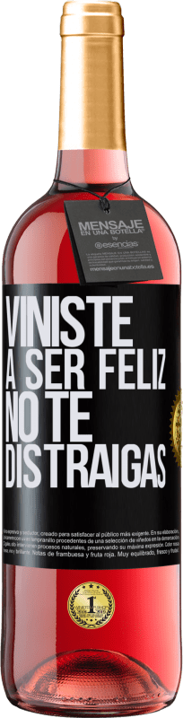 29,95 € Envío gratis | Vino Rosado Edición ROSÉ Viniste a ser feliz, no te distraigas Etiqueta Negra. Etiqueta personalizable Vino joven Cosecha 2023 Tempranillo