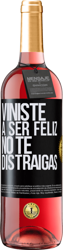 29,95 € Envío gratis | Vino Rosado Edición ROSÉ Viniste a ser feliz, no te distraigas Etiqueta Negra. Etiqueta personalizable Vino joven Cosecha 2025 Tempranillo