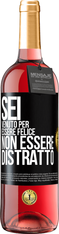 29,95 € Spedizione Gratuita | Vino rosato Edizione ROSÉ Sei venuto per essere felice, non essere distratto Etichetta Nera. Etichetta personalizzabile Vino giovane Raccogliere 2024 Tempranillo